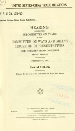 United States-China trade relations : hearing before the Subcommittee on Trade of the Committee on Ways and Means, House of Representatives, One Hundred Third Congress, second session, February 24, 1994_cover