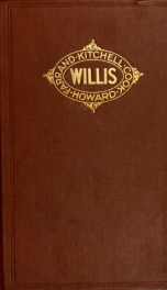 A history of the Willis family of New Englnd and New Jersey and their ancestors, comprising the families of Farrand, Ball, Kitchell, Cook, Ward, Fairchild, Plume, Bruen, Smith, Treat, Pierson, Crane, Cooper, Sanford, Sheafe and others; to which is added a_cover