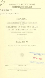 Supplemental Security Income Modernization Project : hearing before the Subcommittee on Human Resources of the Committee on Ways and Means, House of Representatives, One Hundred Third Congress, second session, March 1, 1994_cover