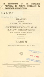 U.S. Department of the Treasury's proposals to improve compliance by tax-exempt organizations : hearing before the Subcommittee on Oversight of the Committee on Ways and Means, House of Representatives, One Hundred Third Congress, second session, March 16_cover