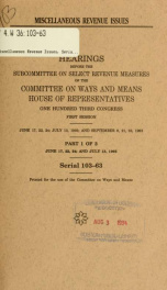 Miscellaneous revenue issues : hearings before the Subcommittee on Select Revenue Measures of the Committee on Ways and Means, House of Representatives, One Hundred Third Congress, first session Pt. 1_cover