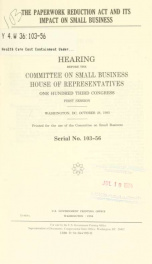 The Paperwork Reduction Act and its impact on small business : hearing before the Committee on Small Business, House of Representatives, One Hundred Third Congress, first session, Washington, DC, October 28, 1993_cover