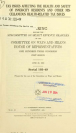 Tax issues affecting the health and safety of inner-city residents and other miscellaneous health-related tax issues : hearing before the Subcommittee on Select Revenue Measures of the Committee on Ways and Means, House of Representatives, One Hundred Thi_cover