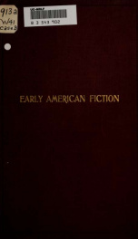 Early American fiction, 1774-1830; being a compilation of the titles of American novels, written by writers born or residing in America, and published previous to 1831_cover