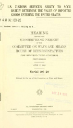 U.S. Customs Service's ability to accurately determine the value of imported goods entering the United States : hearing before the Subcommittee on Oversight of the Committee on Ways and Means, House of Representatives, One Hundred Third Congress, first se_cover