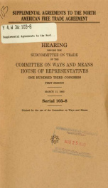 Supplemental agreements to the North American Free Trade Agreement : hearing before the Subcommittee on Trade of the Committee on Ways and Means, House of Representatives, One Hundred Third Congress, first session, March 11, 1993_cover