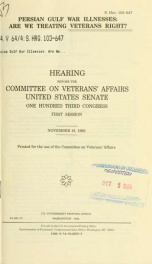 Persian Gulf War illnesses : are we treating veterans right? : hearing before the Committee on Veterans' Affairs, United States Senate, One Hundred Third Congress, second session, November 16, 1993_cover