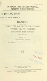 VA health care services for rural veterans in West Virginia : hearing before the Committee on Veterans' Affairs, United States Senate, One Hundred Third Congress, first session, July 19, 1993, Beckley, West Virginia_cover
