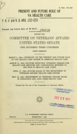 Present and future role of VA health care : hearings before the Committee on Veterans' Affairs, United States Senate, One Hundred Third Congress, first session, March 5, 1993--oversight on the present and future role of VA's health care system in American_cover