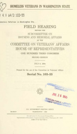 Homeless veterans in Washington State : field hearing before the Subcommittee on Housing and Memorial Affairs of the Committee on Veterans' Affairs, House of Representatives, One Hundred Third Congress, second session, July 9, 1994_cover