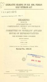 Legislative hearing on H.R. 4386, Persian Gulf Veterans Act : hearing before the Subcommittee on Compensation, Pension, and Insurance of the Committee on Veterans' Affairs, House of Representatives, One Hundred Third Congress, second session, June 9, 1994_cover