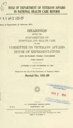 Role of Department of Veterans Affairs in national health care reform : hearings before the Subcommittee on Hospitals and Health Care of the Committee on Veterans' Affairs, House of Representatives, One Hundred Third Congress, first session, October 14 an_cover