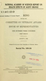National Academy of Sciences report on health effects of Agent Orange : hearing before the Committee on Veterans' Affairs, House of Representatives, One Hundred Third Congress, first session, August 4, 1993_cover