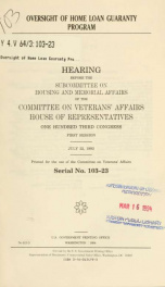 Oversight of Home Loan Guaranty Program : hearing before the Subcommittee on Housing and Memorial Affairs of the Committee on Veterans' Affairs, House of Representatives, One Hundred Third Congress, first session, July 22, 1993_cover