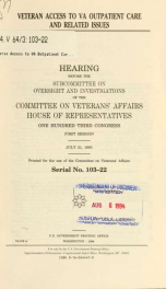 Veteran access to VA outpatient care and related issues : hearing before the Subcommittee on Oversight and Investigations of the Committee on Veterans' Affairs, House of Representatives, One Hundred Third Congress, first session, July 21, 1993_cover