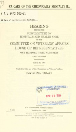 VA care of the chronically mentally ill : hearing before the Subcommittee on Hospitals and Health Care of the Committee on Veterans' Affairs, House of Representatives, One Hundred Third Congress, first session, June 29, 1993_cover