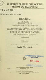 VA provision of health care to women veterans and related issues : hearing before the Subcommittee on Oversight and Investigations of the Committee on Veterans' Affairs, House of Representatives, One Hundred Third Congress, first session, June 23, 1993_cover