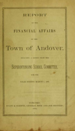 Report by the selectmen of the town of Andover, for the year ending . F44 .A55  1881_cover