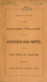 Report by the selectmen of the town of Andover, for the year ending . F44 .A55  1880_cover