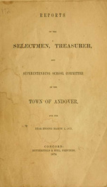 Report by the selectmen of the town of Andover, for the year ending . F44 .A55  1872_cover