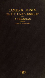 James K. Jones, the plumed knight of Arkansas 1_cover
