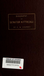 Biography of Senator Alfred Beard Kittredge; his complete life and work_cover