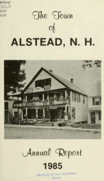 Annual reports of the town officers of Alstead, N. H 1985_cover