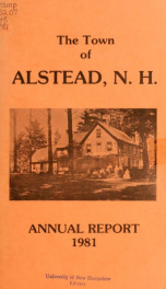 Annual reports of the town officers of Alstead, N. H 1981_cover