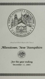 Annual reports of the selectmen, treasurer, and superintending school committee, of the Town of Allenstown, for the year ending . 2001_cover