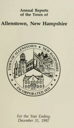 Annual reports of the selectmen, treasurer, and superintending school committee, of the Town of Allenstown, for the year ending . 1992_cover