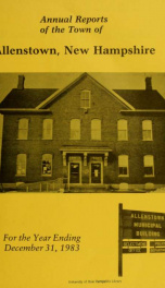 Annual reports of the selectmen, treasurer, and superintending school committee, of the Town of Allenstown, for the year ending . 1983_cover