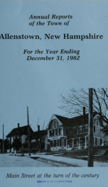 Annual reports of the selectmen, treasurer, and superintending school committee, of the Town of Allenstown, for the year ending . 1982_cover