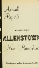 Annual reports of the selectmen, treasurer, and superintending school committee, of the Town of Allenstown, for the year ending . 1956_cover