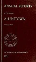 Annual reports of the selectmen, treasurer, and superintending school committee, of the Town of Allenstown, for the year ending . 1951_cover