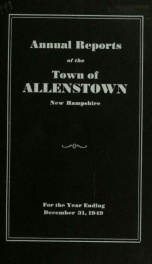 Annual reports of the selectmen, treasurer, and superintending school committee, of the Town of Allenstown, for the year ending . 1949_cover