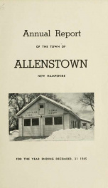 Annual reports of the selectmen, treasurer, and superintending school committee, of the Town of Allenstown, for the year ending . 1945_cover