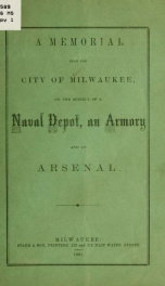 A memorial from the city of Milwaukee on the subject of a naval depot, an armory and an arsenal_cover