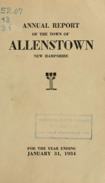 Annual reports of the selectmen, treasurer, and superintending school committee, of the Town of Allenstown, for the year ending . 1934_cover