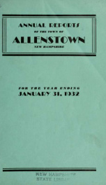 Annual reports of the selectmen, treasurer, and superintending school committee, of the Town of Allenstown, for the year ending . 1932_cover
