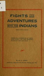 Fights and adventures with the Indians; thrilling stories of an American scout on the Western Plains in the old days_cover