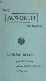 Reports of the officers of the Town of Acworth 1970_cover