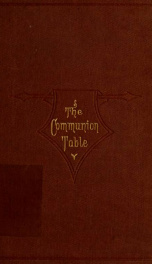 The communion table : the approach, the service, the retrospect_cover