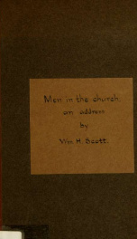 Men in the church : an address delivered before the Synod of Pennsylvania at the First Presbyterian Church, York, Penn'a ... Oct. 28, 1909_cover