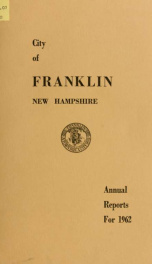 Annual reports of the selectmen, and superintending school committee of the Town of Franklin 1962_cover