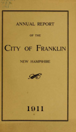 Annual reports of the selectmen, and superintending school committee of the Town of Franklin 1911_cover