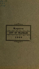 Annual reports of the selectmen, and superintending school committee of the Town of Franklin 1909_cover