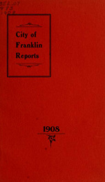 Annual reports of the selectmen, and superintending school committee of the Town of Franklin 1908_cover