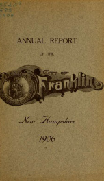 Annual reports of the selectmen, and superintending school committee of the Town of Franklin 1906_cover