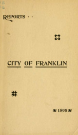 Annual reports of the selectmen, and superintending school committee of the Town of Franklin 1895_cover