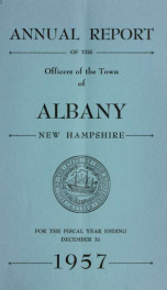 Annual report of the officers of the Town of Albany for the fiscal year ending . 1957_cover